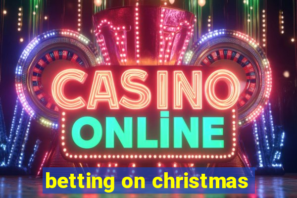 betting on christmas