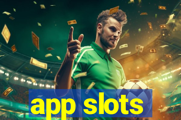 app slots