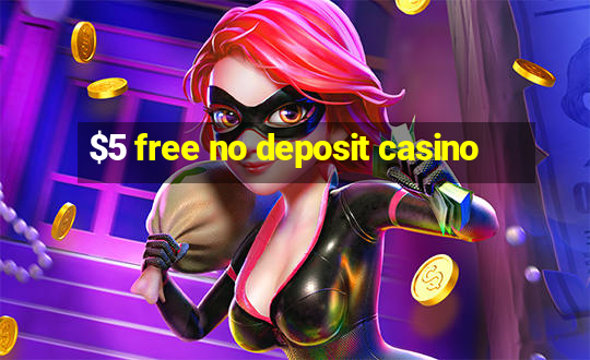 $5 free no deposit casino