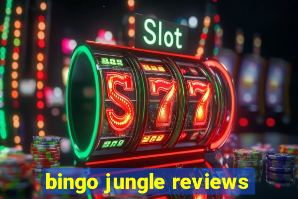 bingo jungle reviews