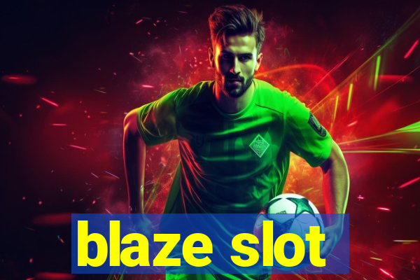 blaze slot