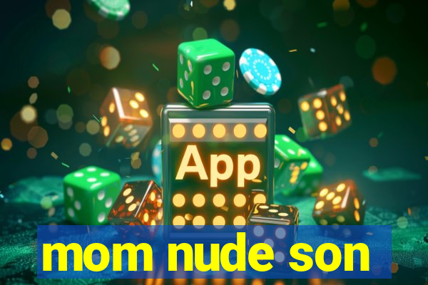 mom nude son