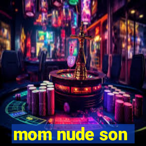 mom nude son