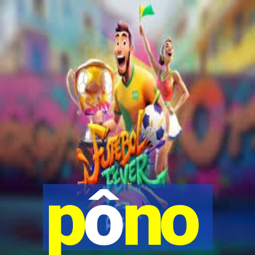 pôno