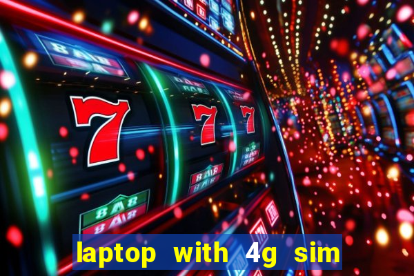 laptop with 4g sim card slot