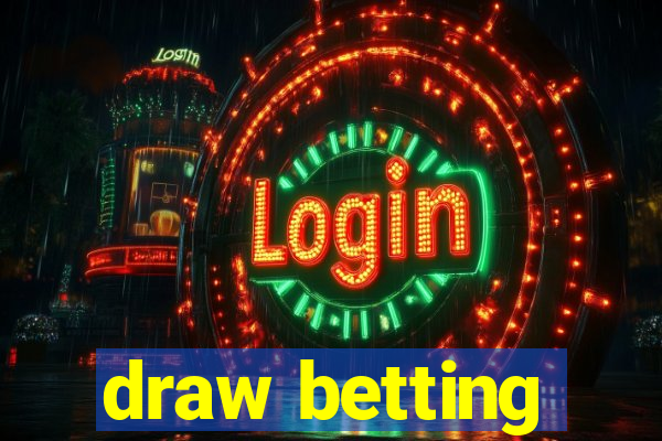 draw betting