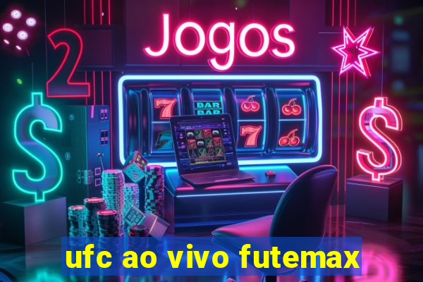 ufc ao vivo futemax