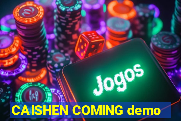 CAISHEN COMING demo