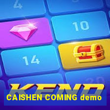 CAISHEN COMING demo