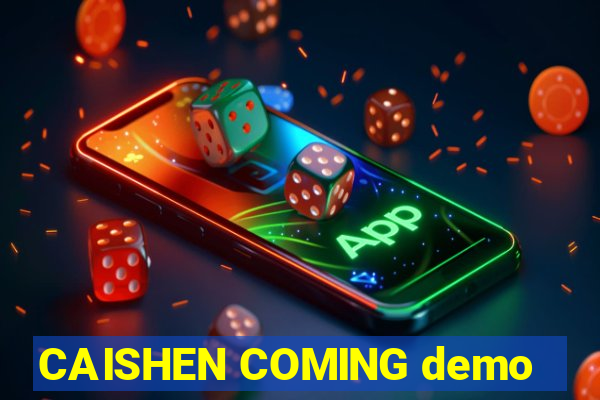 CAISHEN COMING demo