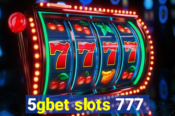 5gbet slots 777