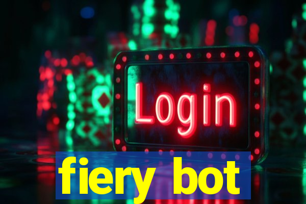 fiery bot