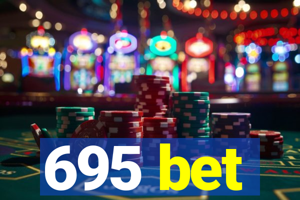 695 bet