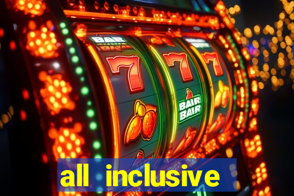 all inclusive resort casino