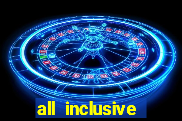 all inclusive resort casino