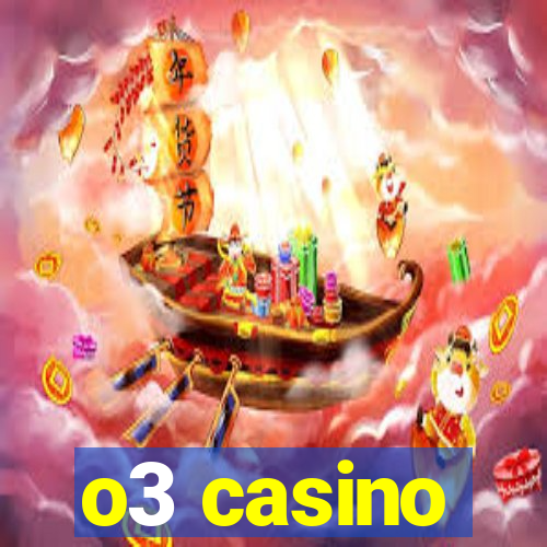 o3 casino