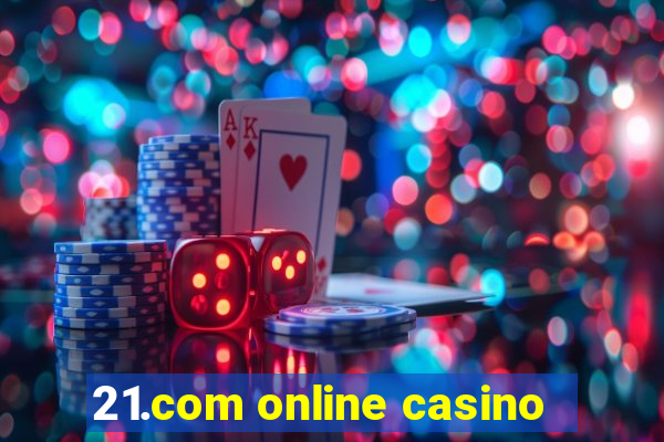 21.com online casino