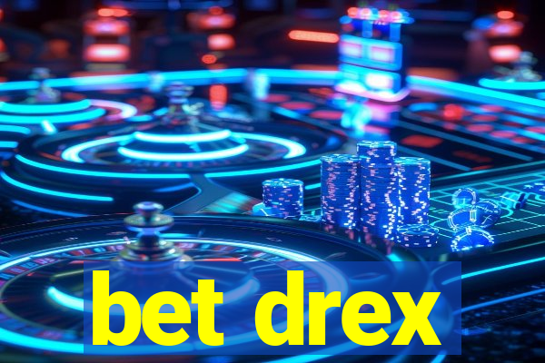 bet drex