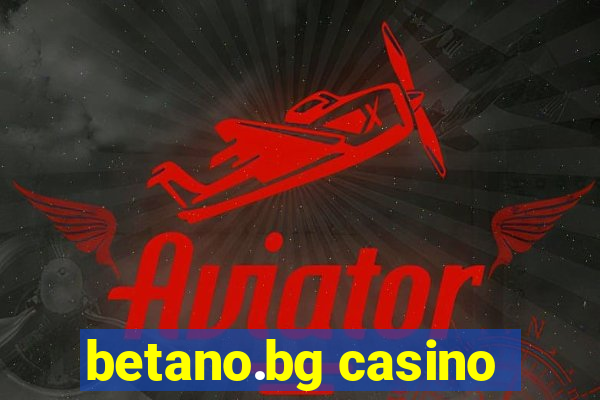 betano.bg casino