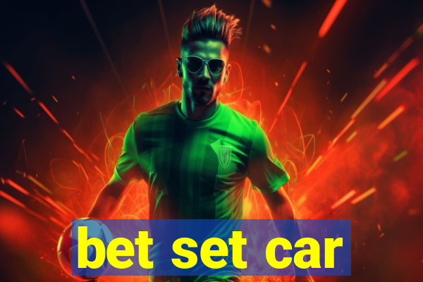 bet set car