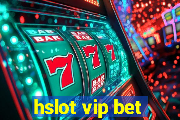 hslot vip bet