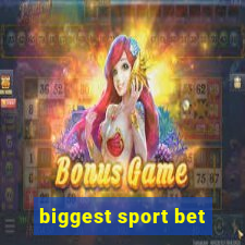 biggest sport bet