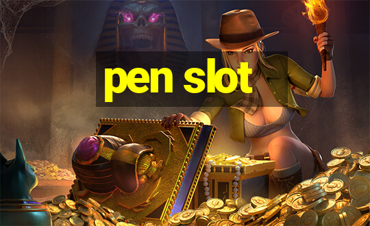 pen slot