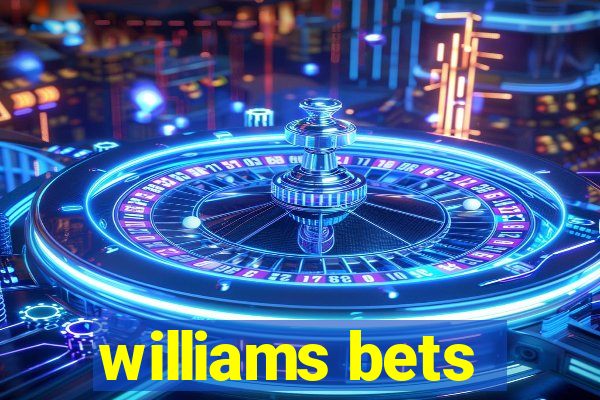 williams bets