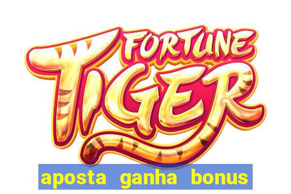 aposta ganha bonus de cadastro