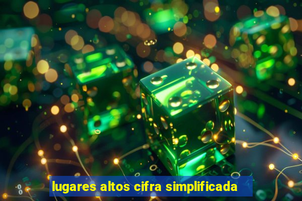 lugares altos cifra simplificada