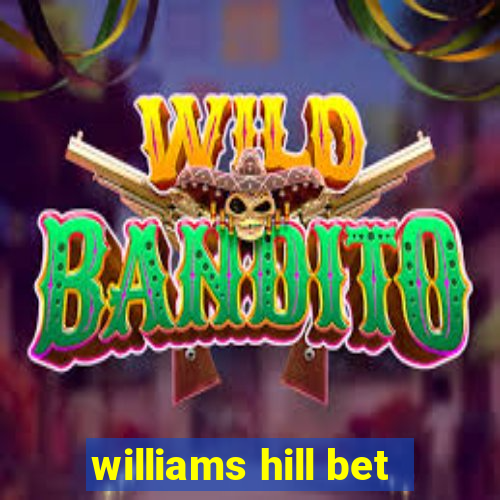 williams hill bet