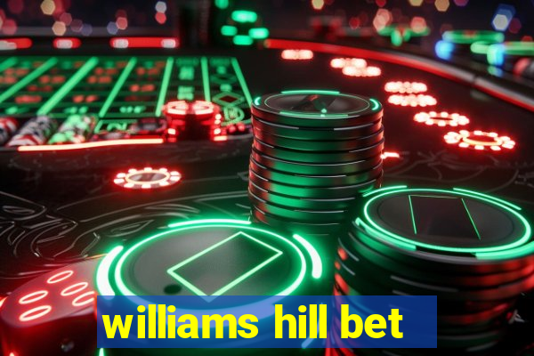 williams hill bet