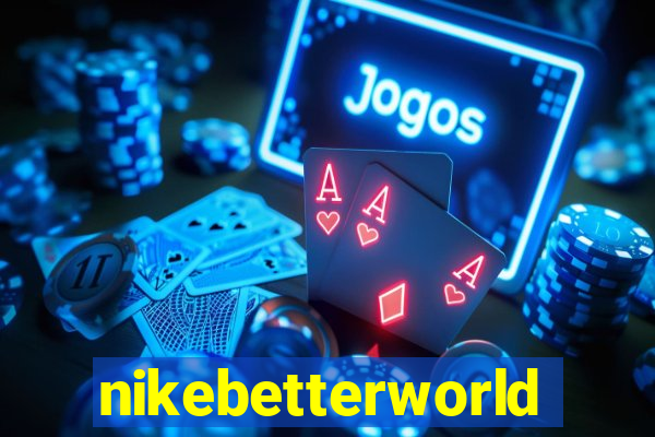 nikebetterworld.com