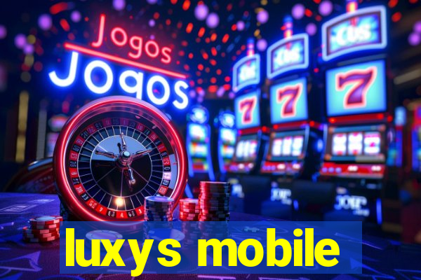 luxys mobile