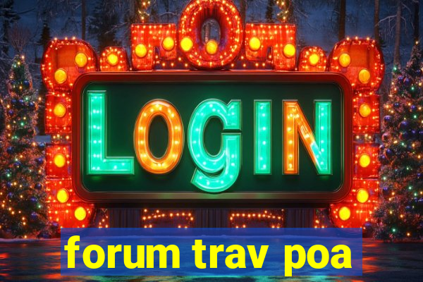 forum trav poa