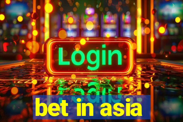 bet in asia