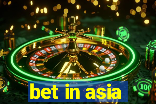 bet in asia