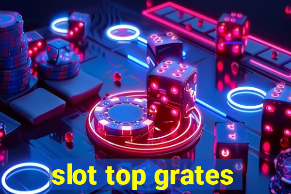 slot top grates