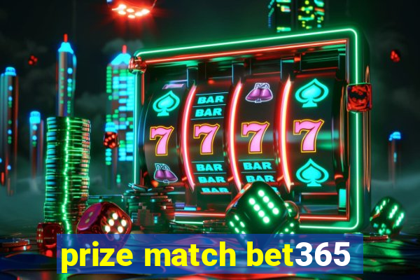 prize match bet365