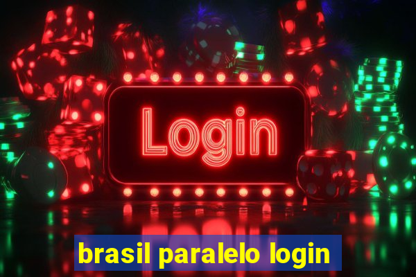 brasil paralelo login