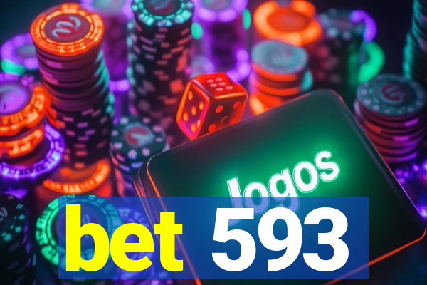 bet 593