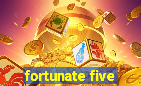 fortunate five