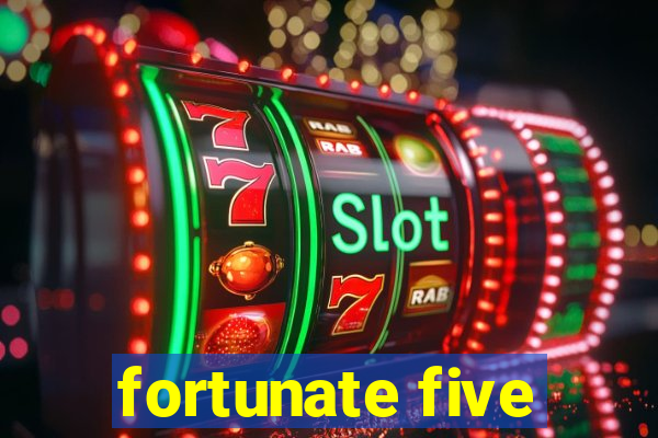 fortunate five