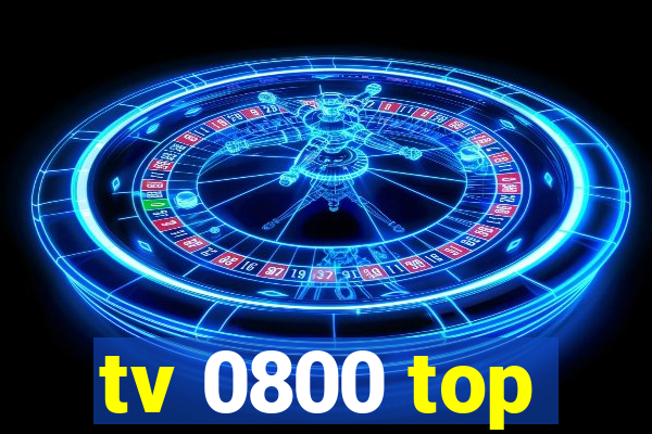 tv 0800 top