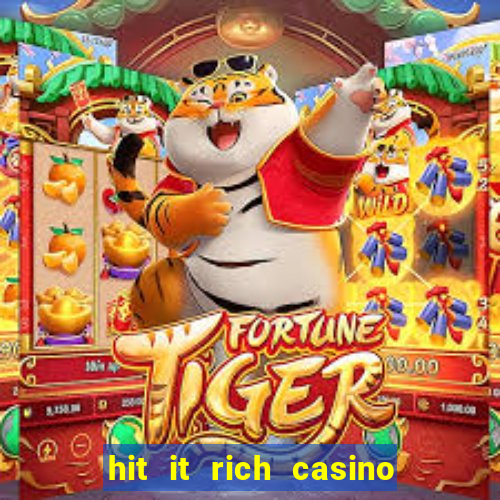 hit it rich casino slots bonus collector