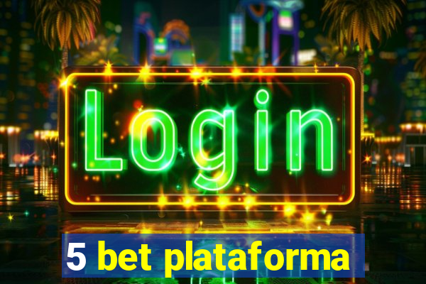 5 bet plataforma