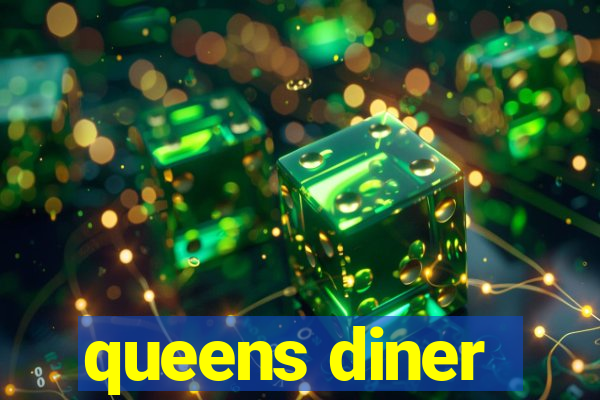 queens diner