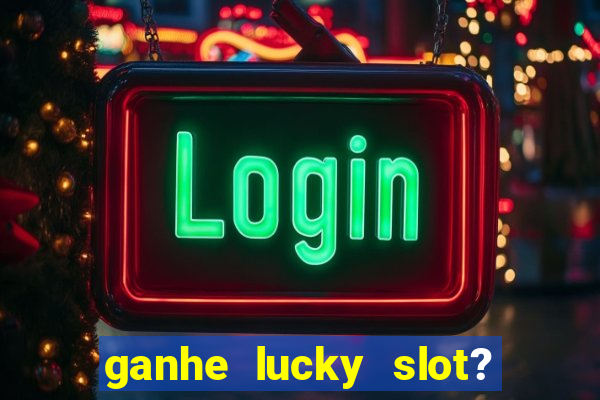 ganhe lucky slot? - caco pg