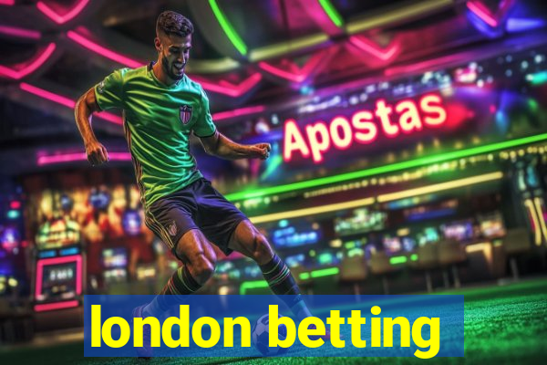 london betting