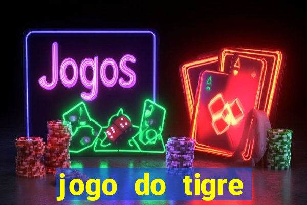 jogo do tigre oficial que ganha dinheiro